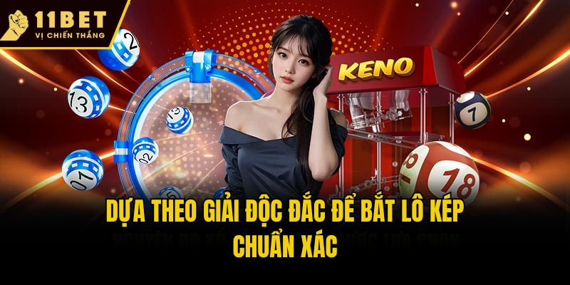 Top 5 Công Thức Bắt Lô Kép Chuẩn Xác Từ Chuyên Gia 11bet 3 Dựa theo giải độc đắc để bắt lô kép chuẩn xác